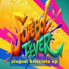 aluguel bicicleta sp